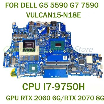 За DELL G5 5590 G7 7590 дънна Платка на лаптоп VULCAN15-N18E с процесор I7-9750H GPU RTX 2060 6G/RTX 2070 8G 100% Тествана, работи изцяло