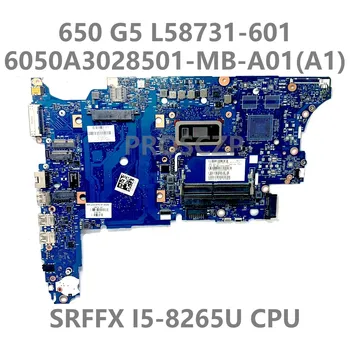 За HP Probook 650 G5 дънна Платка L58731-601 L58731-501 L58731-001 6050A3028501-MB-A01 (A1) с процесор SRFFX I5-8265U 100% Тествана е нормално