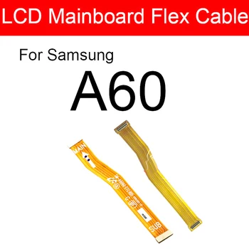 Основната дънна платка дънна Платка Гъвкав кабел за Samsung Galaxy A60 SM-A6060 дънна Платка LCD гъвкава лента Резервни части за ремонт на