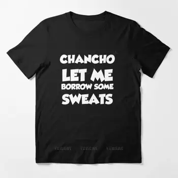 Тениски за възрастни, юноши тениска Chancho Let Me Borrow Some Sweats, Незаменим тениска, тениски с принтом, мъжка тениска в разговорния стил